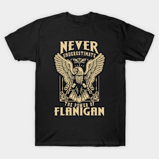 Never Underestimate The Power Of Flanigan T-Shirt